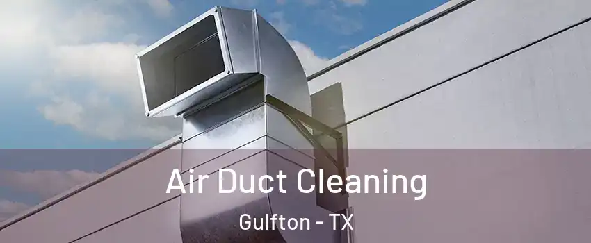 Air Duct Cleaning Gulfton - TX