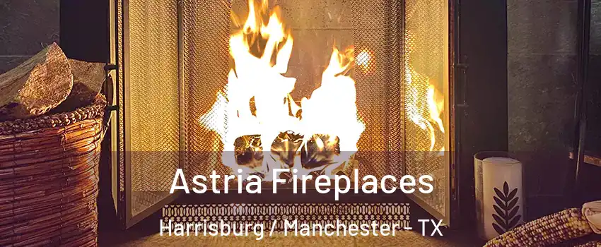 Astria Fireplaces Harrisburg / Manchester - TX