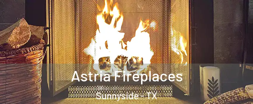 Astria Fireplaces Sunnyside - TX