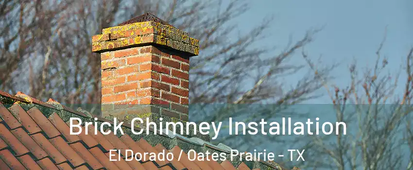 Brick Chimney Installation El Dorado / Oates Prairie - TX