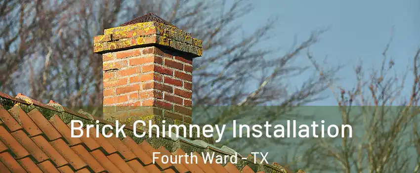Brick Chimney Installation Fourth Ward - TX
