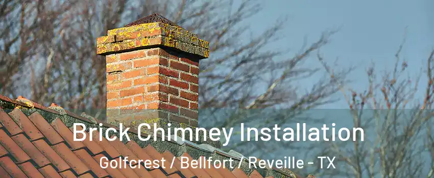 Brick Chimney Installation Golfcrest / Bellfort / Reveille - TX