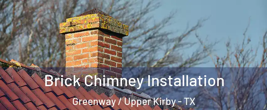 Brick Chimney Installation Greenway / Upper Kirby - TX