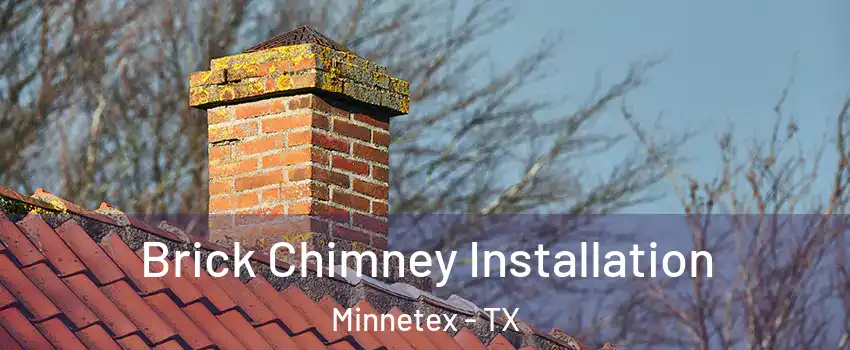 Brick Chimney Installation Minnetex - TX