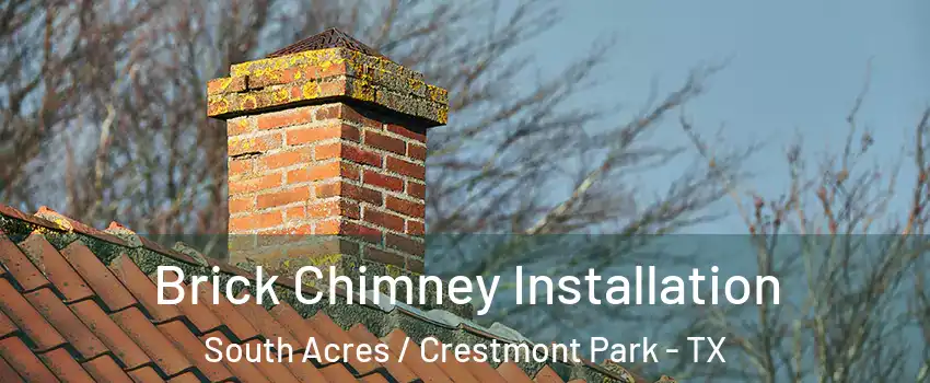 Brick Chimney Installation South Acres / Crestmont Park - TX