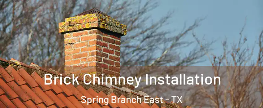 Brick Chimney Installation Spring Branch East - TX