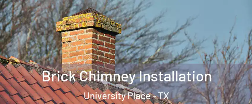 Brick Chimney Installation University Place - TX