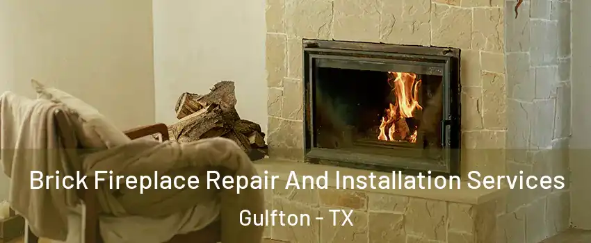 Brick Fireplace Repair And Installation Services Gulfton - TX