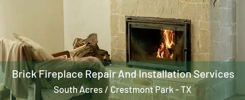 Brick Fireplace Repair And Installation Services South Acres / Crestmont Park - TX
