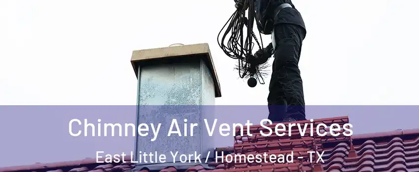 Chimney Air Vent Services East Little York / Homestead - TX