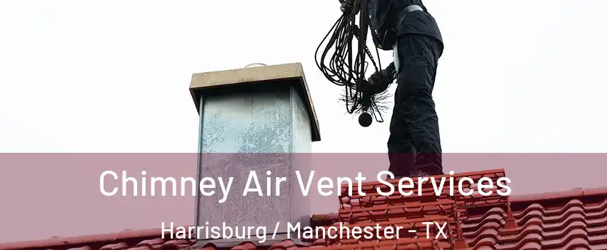 Chimney Air Vent Services Harrisburg / Manchester - TX