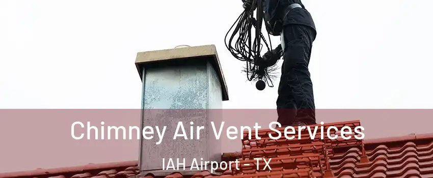 Chimney Air Vent Services IAH Airport - TX