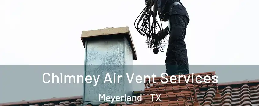 Chimney Air Vent Services Meyerland - TX