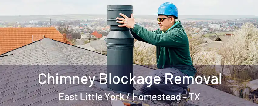 Chimney Blockage Removal East Little York / Homestead - TX