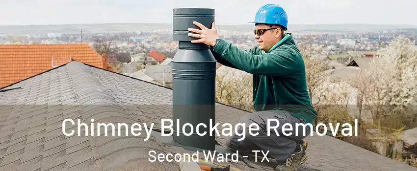 Chimney Blockage Removal Second Ward - TX