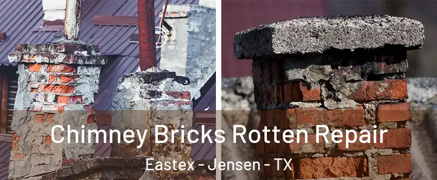 Chimney Bricks Rotten Repair Eastex - Jensen - TX