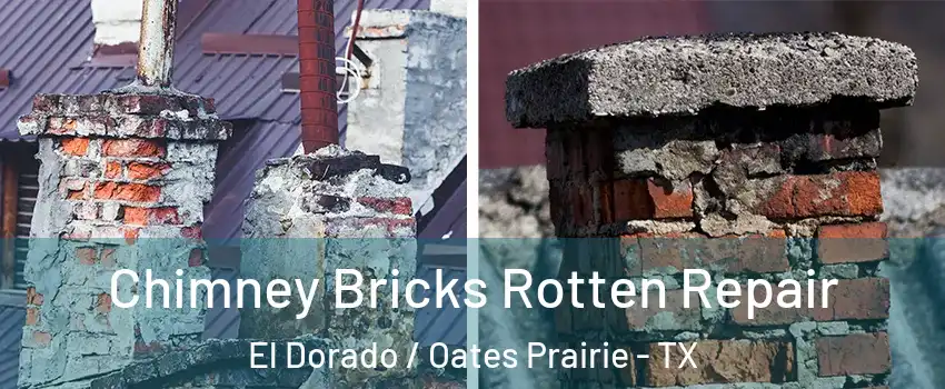 Chimney Bricks Rotten Repair El Dorado / Oates Prairie - TX