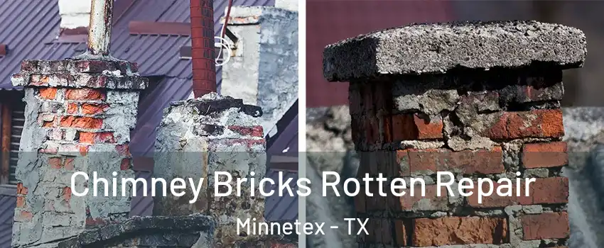 Chimney Bricks Rotten Repair Minnetex - TX
