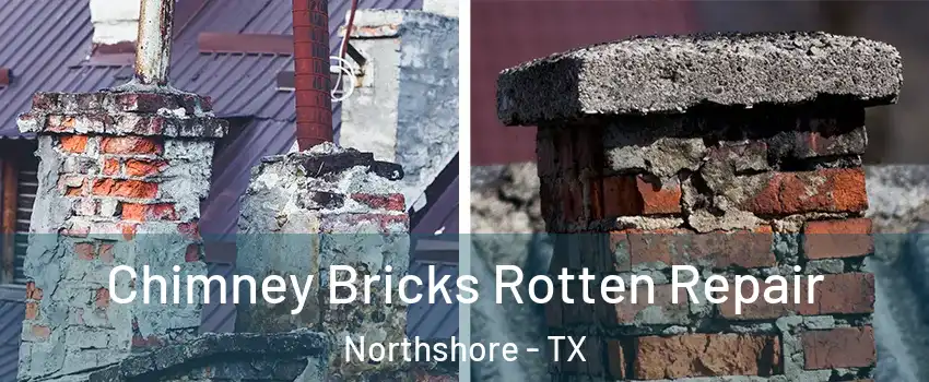 Chimney Bricks Rotten Repair Northshore - TX