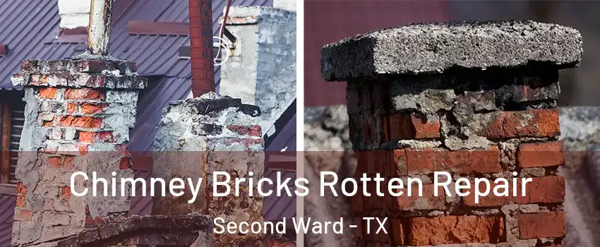 Chimney Bricks Rotten Repair Second Ward - TX