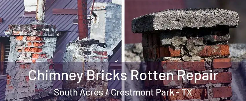Chimney Bricks Rotten Repair South Acres / Crestmont Park - TX