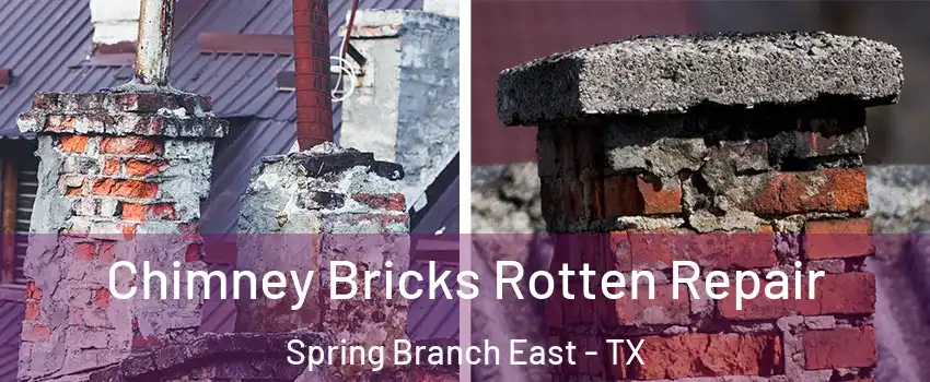 Chimney Bricks Rotten Repair Spring Branch East - TX