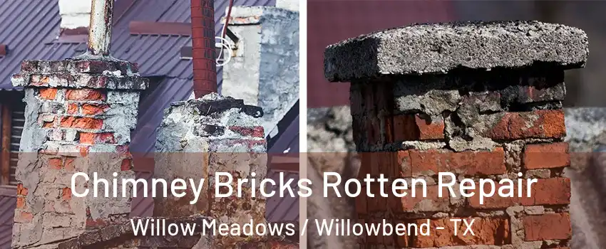 Chimney Bricks Rotten Repair Willow Meadows / Willowbend - TX