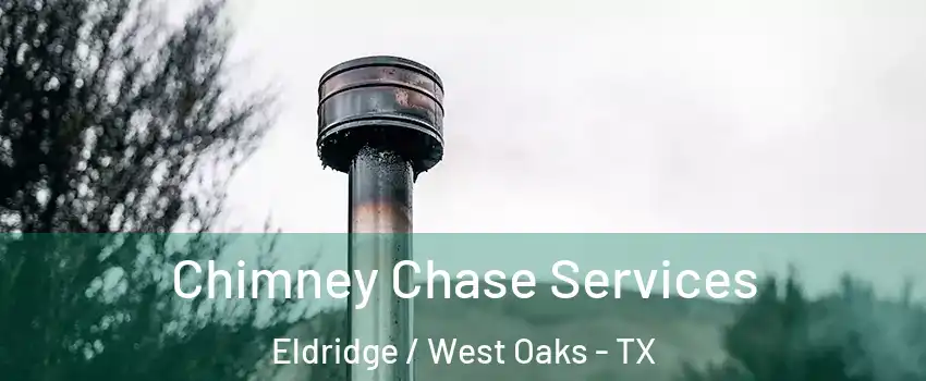 Chimney Chase Services Eldridge / West Oaks - TX
