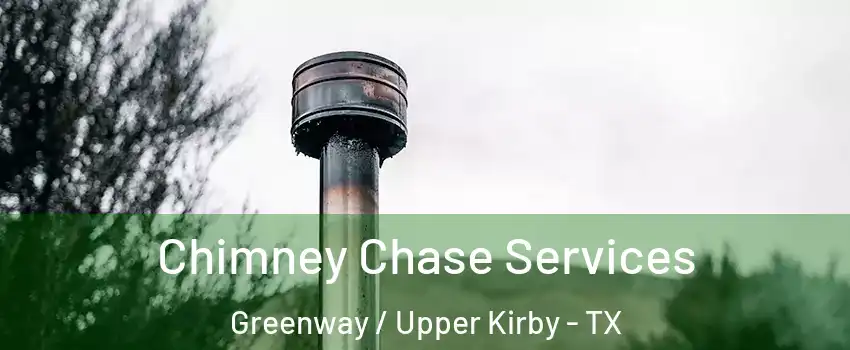 Chimney Chase Services Greenway / Upper Kirby - TX
