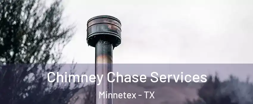 Chimney Chase Services Minnetex - TX