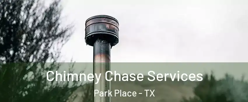 Chimney Chase Services Park Place - TX