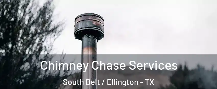 Chimney Chase Services South Belt / Ellington - TX