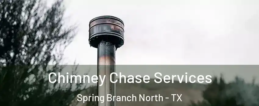 Chimney Chase Services Spring Branch North - TX