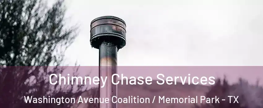 Chimney Chase Services Washington Avenue Coalition / Memorial Park - TX