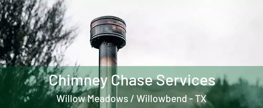 Chimney Chase Services Willow Meadows / Willowbend - TX