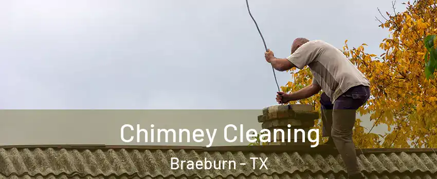 Chimney Cleaning Braeburn - TX