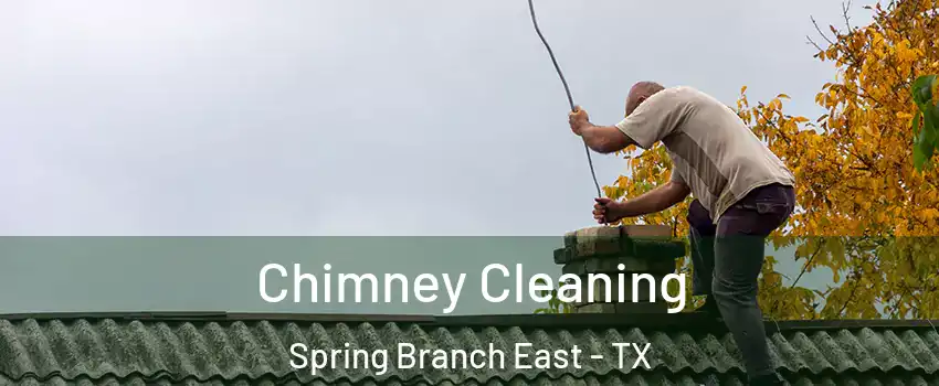 Chimney Cleaning Spring Branch East - TX