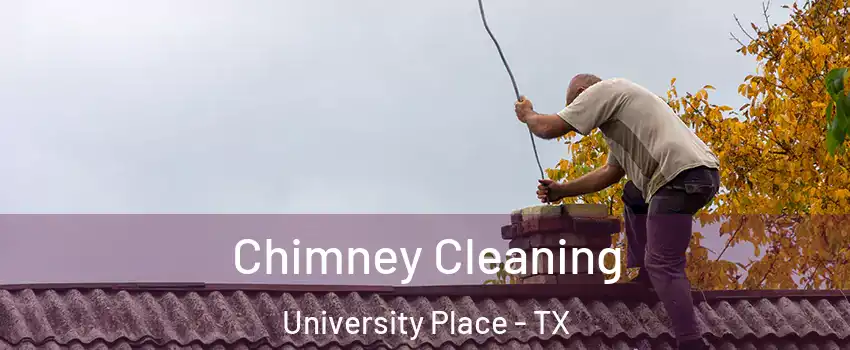 Chimney Cleaning University Place - TX