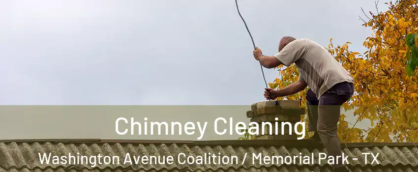 Chimney Cleaning Washington Avenue Coalition / Memorial Park - TX