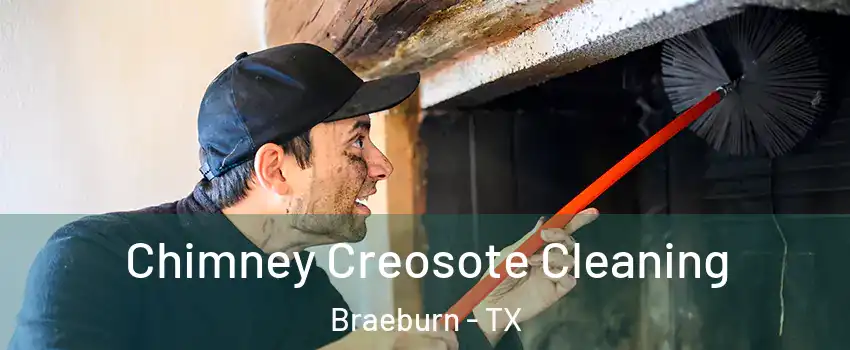 Chimney Creosote Cleaning Braeburn - TX