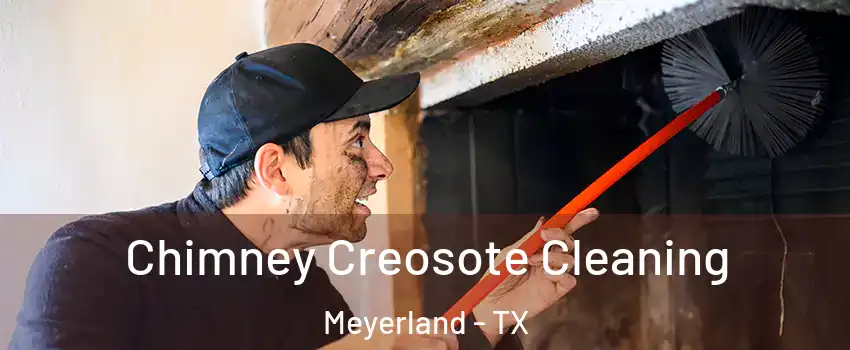 Chimney Creosote Cleaning Meyerland - TX
