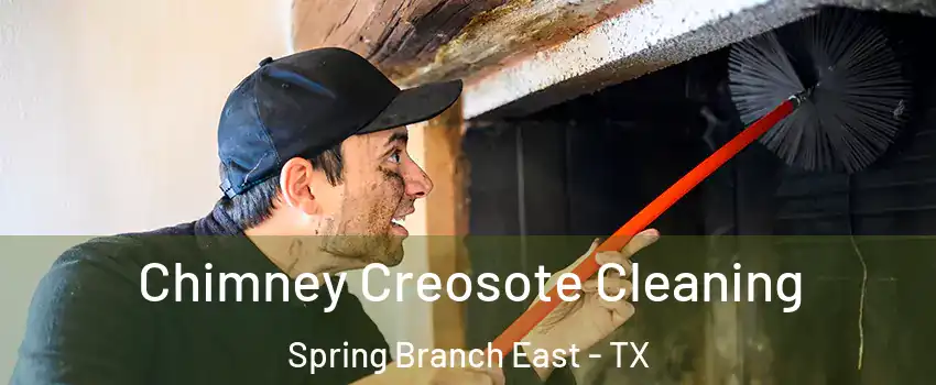 Chimney Creosote Cleaning Spring Branch East - TX