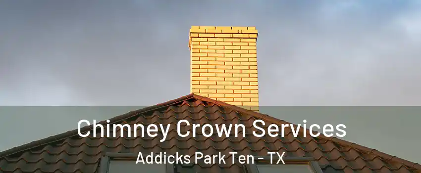 Chimney Crown Services Addicks Park Ten - TX