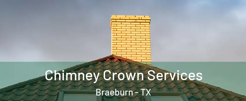 Chimney Crown Services Braeburn - TX