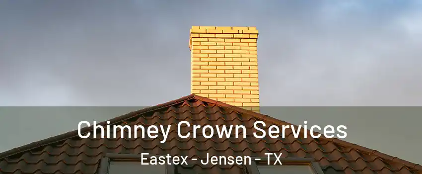 Chimney Crown Services Eastex - Jensen - TX