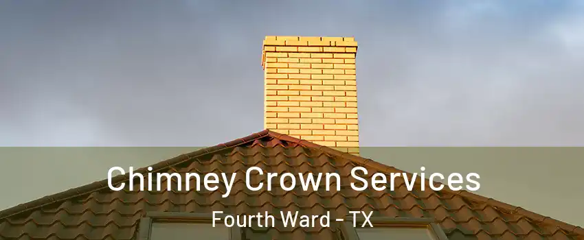 Chimney Crown Services Fourth Ward - TX