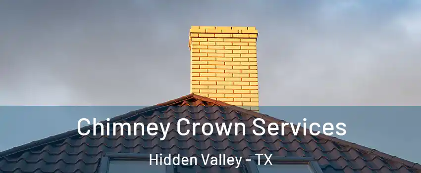 Chimney Crown Services Hidden Valley - TX