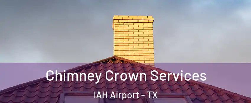 Chimney Crown Services IAH Airport - TX