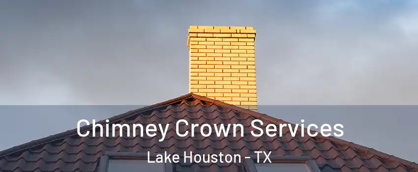 Chimney Crown Services Lake Houston - TX