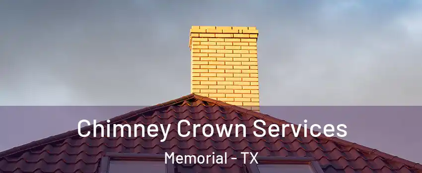 Chimney Crown Services Memorial - TX